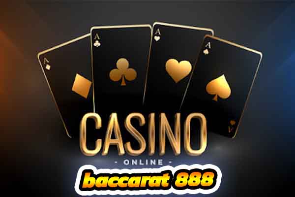 baccarat 888 พนันออนไลน์สุดฮิต 8888บาคาร่า แทงแล้วได้โชค